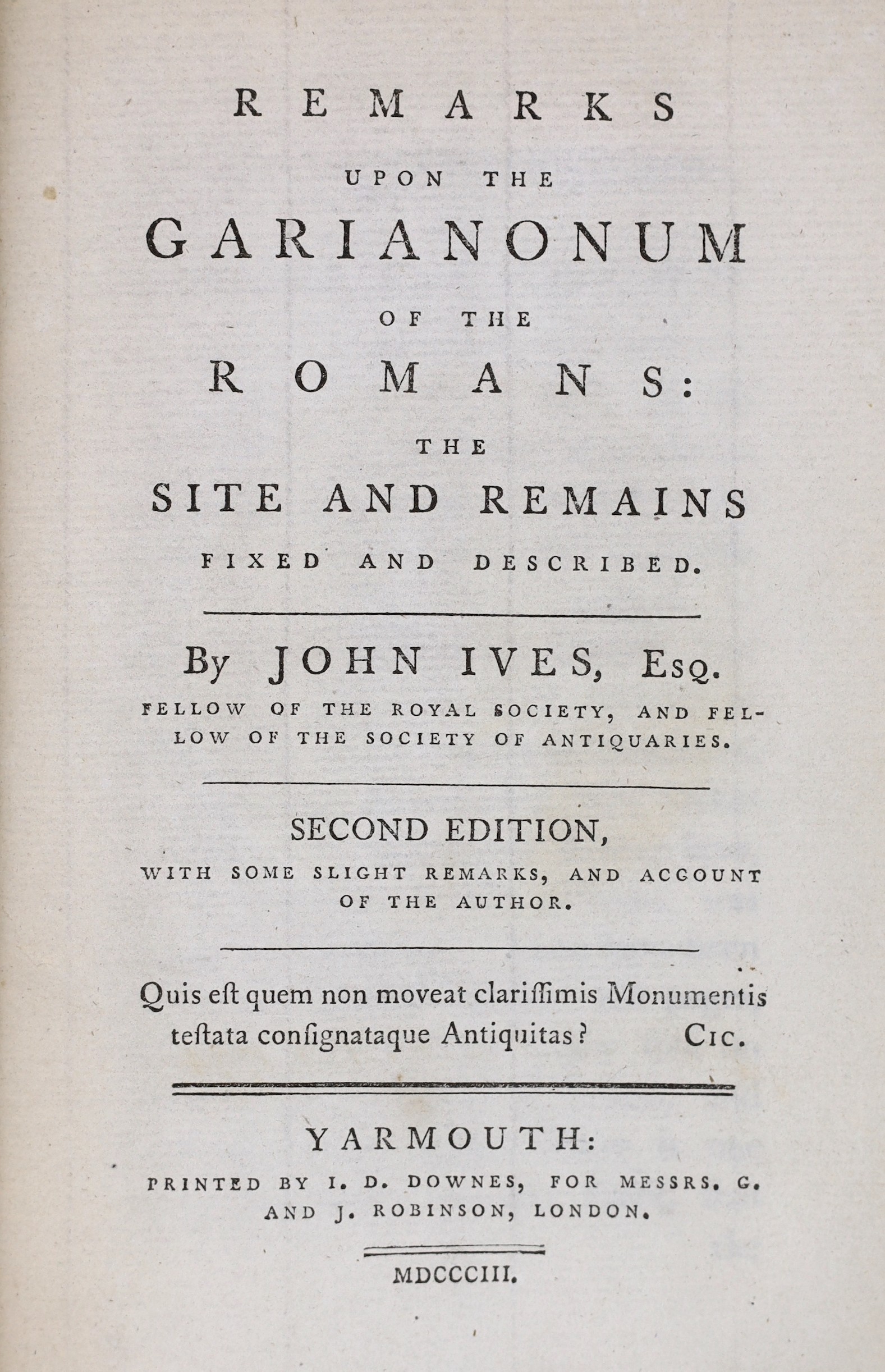 SUFFOLK: Ives, John - Remarks upon the Garianonum of the Romans: the site and remains fixed and described. 2nd edition, with some slight remarks, and account of the author. portrait frontis., folded map and 2 plans, fold